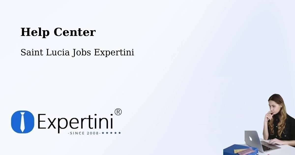 Help Center – Fond Gens Libre - Saint Lucia Jobs Expertini