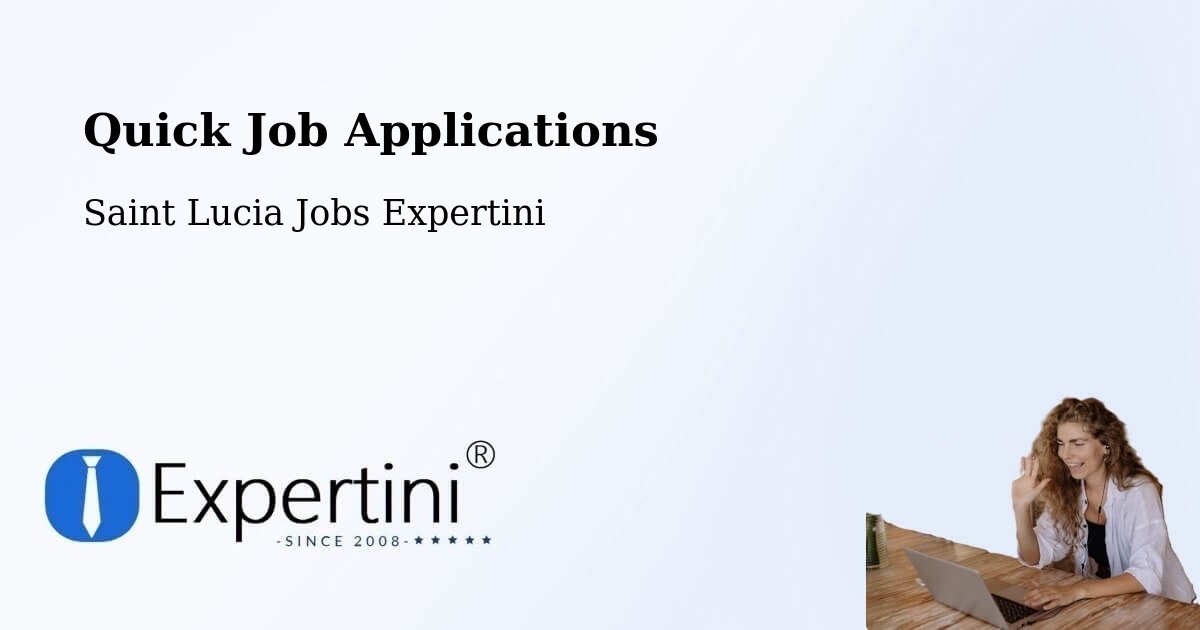 Quick Apply Feature – Fond Gens Libre - Saint Lucia Jobs Expertini