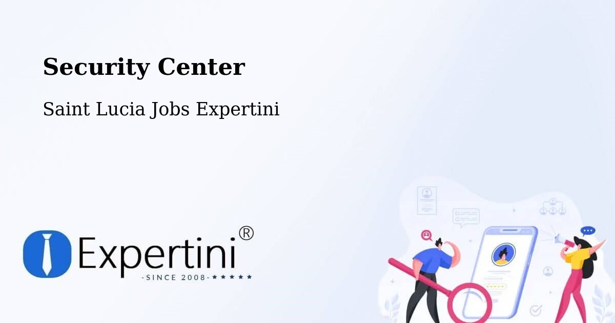 Security & Compliance – Fond Gens Libre - Saint Lucia Jobs Expertini